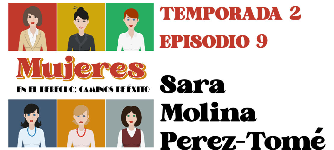  Video – Mujeres en el derecho: Sara Molina Perez-Tomé, Socia responsable de Legal Tech and Digital Transformation en Pérez-Llorca