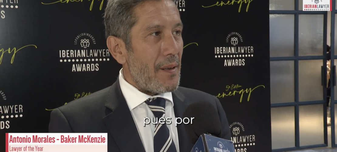 Iberian Lawyer Energy Awards 2026 – Interview – Antonio Morales – Baker McKenzie